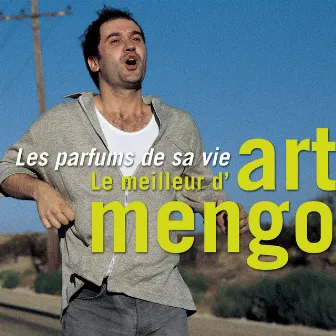 Les parfums de sa vie - Le meilleur d'Art Mengo by Art Mengo