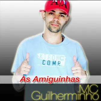 As Amiguinhas by Mc Guilherminho