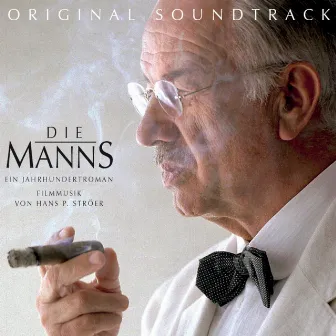 Die Manns - ein Jahrhundertroman (Original Motion Picture Soundtrack) by Hans P. Ströer