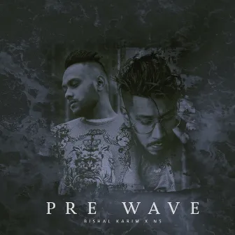 Pre Wave by NS