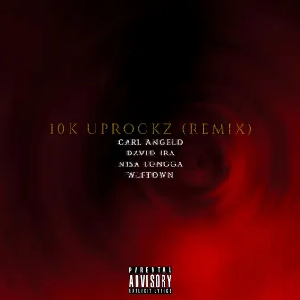 10k Uprockz (Remix) by Carl Angelo