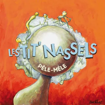 Pêle-Mêle by Les Tit' Nassels