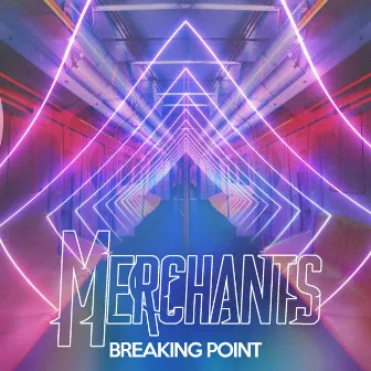 Breaking Point by Merchants