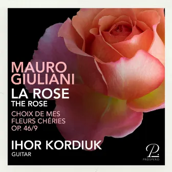 Giuliani: Choix de mes fleurs chéries, Op. 46: No. 9, La Rose by Ihor Kordiuk