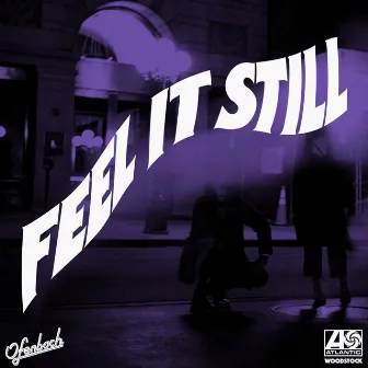 Feel It Still (Ofenbach Remix) by Portugal. The Man