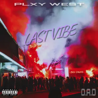 LAST VIBE by Plxy West