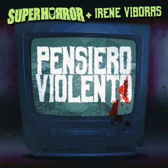 Pensiero Violento by Superhorror