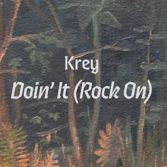 Doin' It (Rock On) by Krey