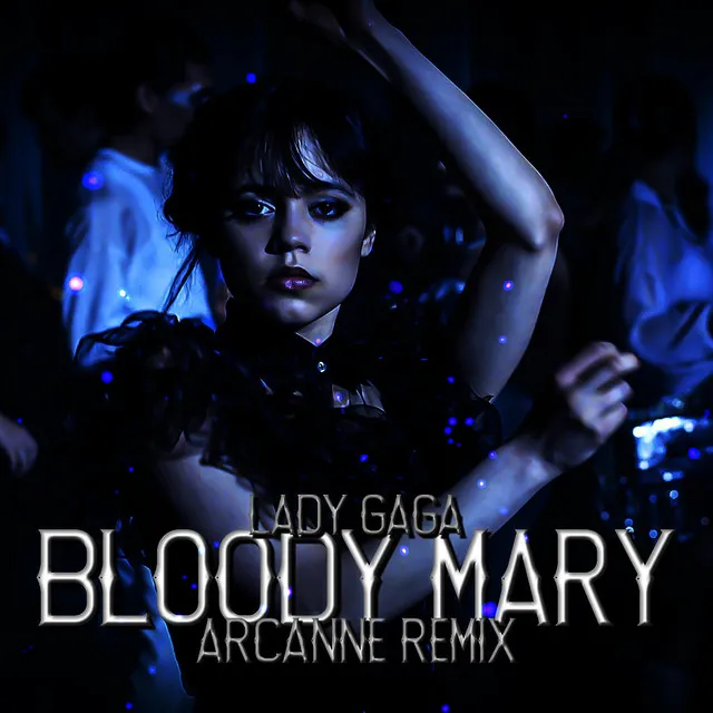 Bloody Mary - Arcanne Remix