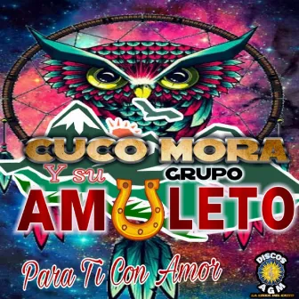 Para Ti Con Amor by Cuco Mora Y Su Grupo Amuleto