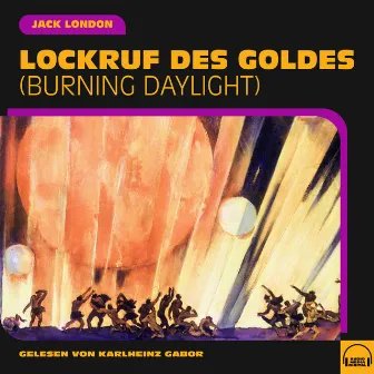 Lockruf des Goldes (Burning Daylight) by Jack London