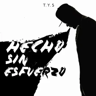 Hecho Sin Esfuerzo by T.Y.S