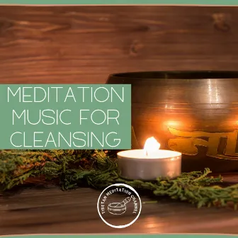 Meditation Music for Cleansing the Mind & Spirit by Tibetan Meditation Channel