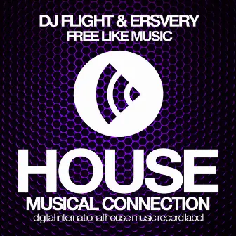 Free Like Music by DJ Flight