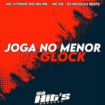 Joga no Menor de Glock by MC RD