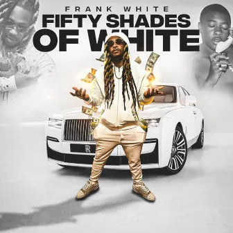 50 Shades Of White by Frank White !!