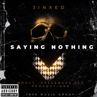 Saying Nothing by Jinxed