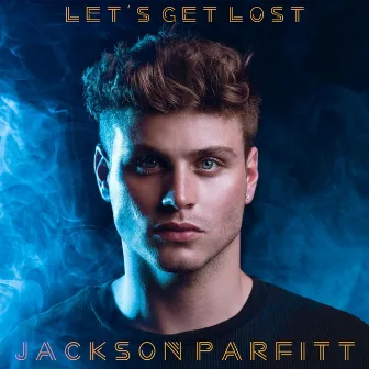 Let's Get Lost by Jackson Parfitt