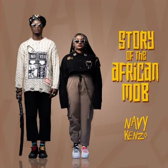 Story Of The African Mob by Navy Kenzo