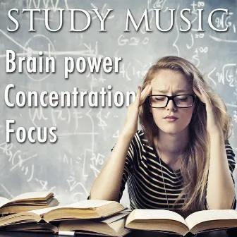 Study Music - Essential New Age Tracks for Concentration, Focus, Study and for Learning Better with Nature Sounds, Rain, Wind and Ocean Waves by Studying Music and Study Music