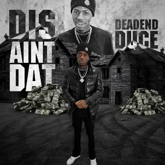 Dis Ain’t Dat by DeadendDuce