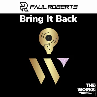 Bring It Back by Paul Roberts