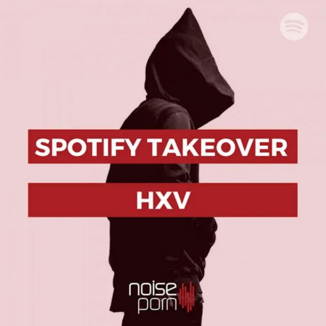 Spotify Takeover: HXV