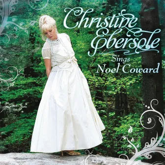 Christine Ebersole Sings Noel Coward by Christine Ebersole