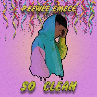 So Clean by Peewee Emece