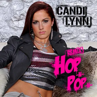 Hop'N Pop'N (Remixes) by Candi Lynn