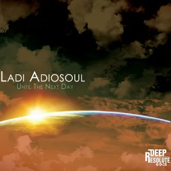 Until The Next Day by Ladi Adiosoul