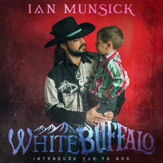 White Buffalo (Introduce You To God) by Ian Munsick