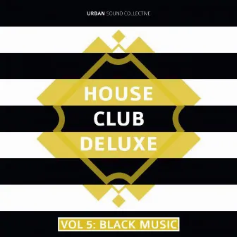 House Club Deluxe, Vol. 5: Black Music by Urban Sound Collective