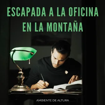 Escapada A La Oficina En La Montaña: Ambiente De Altura by Radio de música de oficina