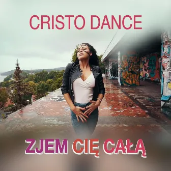 Zjem Cię Całą by Cristo Dance