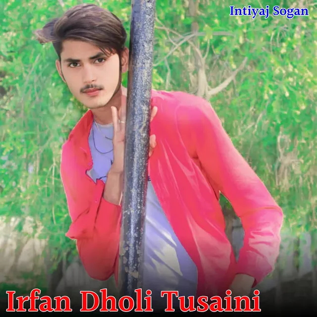 Irfan Dholi Tusaini