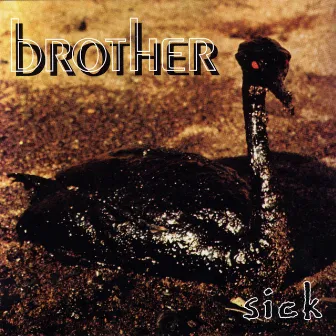 Sick by Brother