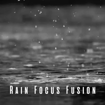 Rain Focus Fusion: Binaural Tunes for Mental Clarity by Prince Of Rain