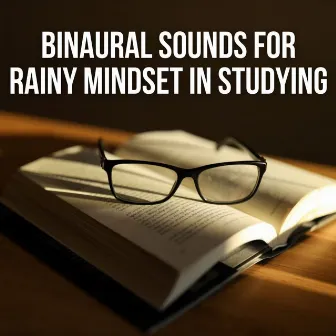 Binaural Sounds for Rainy Mindset in Studying by Mindvellous