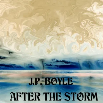 After The Storm by J.P. Boyle