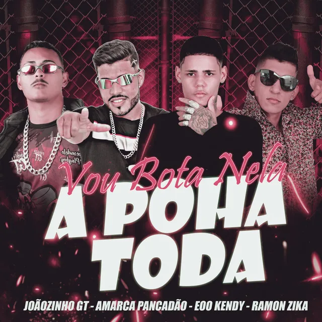 Vou Bota Nela a Poha Toda (feat. Ramon Zika)