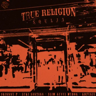 TRUE RELIGION SOULJA by Skinny P