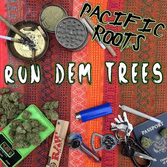 Run Dem Trees by Pacific Roots