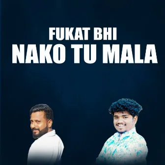 Fukat Bhi Nako Tu Mala by MK STUDIO MARATHI