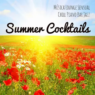 Summer Cocktails - Música Lounge Sensual Chill Piano Bar Jazz para una Atmósfera Dulce y Técnicas de Meditación by Unknown Artist