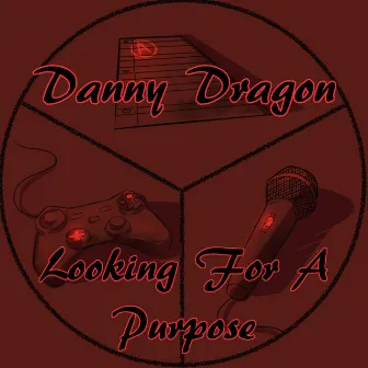 Looking for a Purpose by Danny Dragon