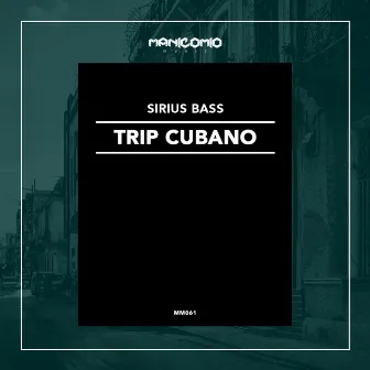 Trip Cubano by Sirius Bass