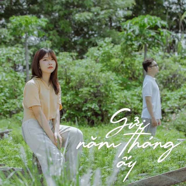 Gửi Năm Tháng Ấy (feat. Nguyet Ha)