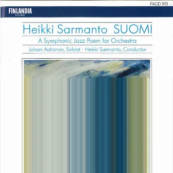 Sarmanto : Suomi - A Symphonic Jazz Poem for Orchestra by Juhani Aaltonen