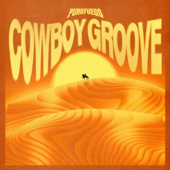 COWBOY GROOVE by Purofuego